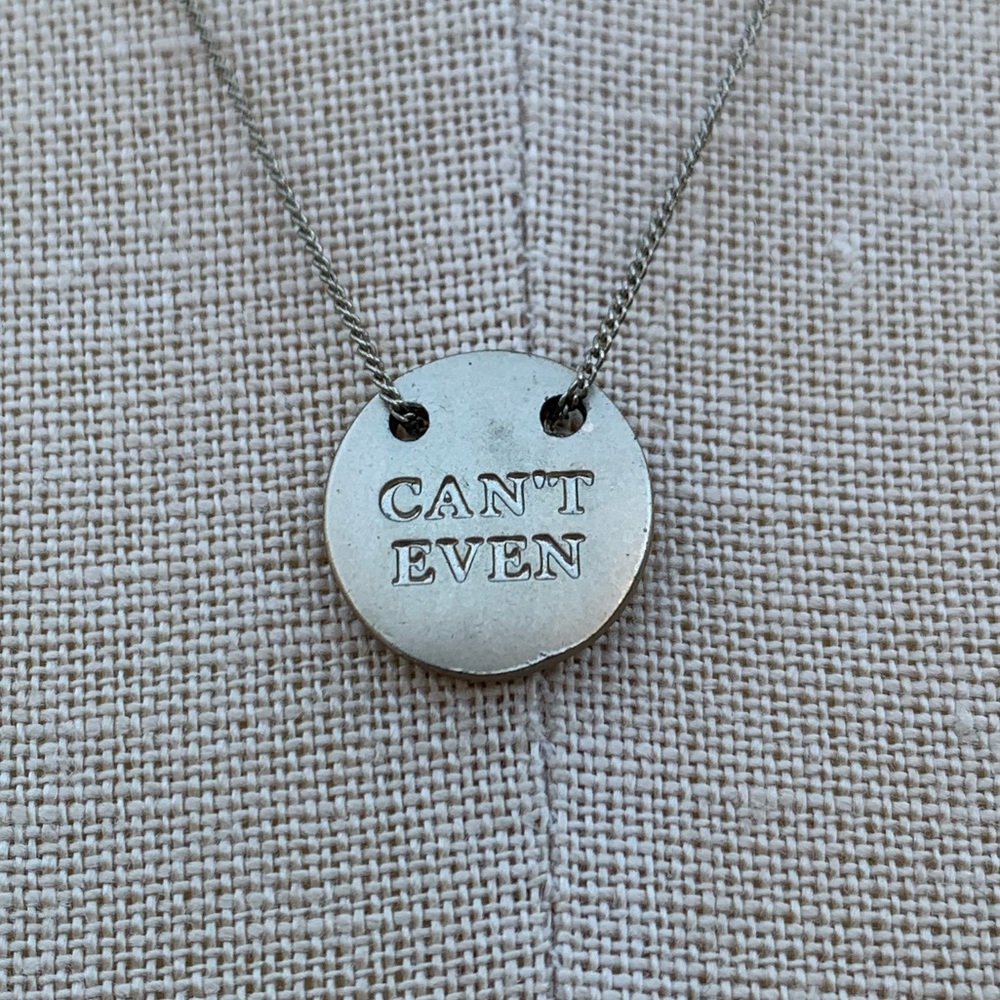 “CAN’T EVEN” Necklace - Picture 4 of 8